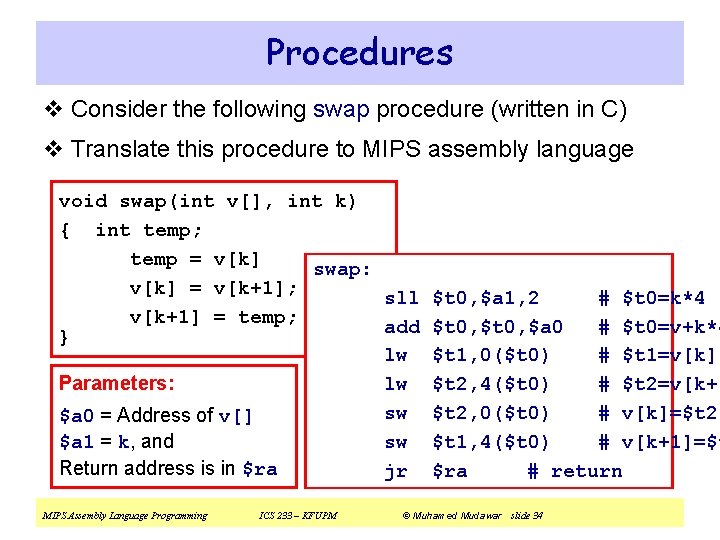 Procedures v Consider the following swap procedure (written in C) v Translate this procedure