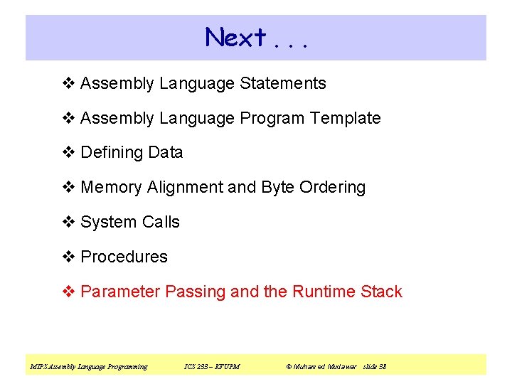 Next. . . v Assembly Language Statements v Assembly Language Program Template v Defining