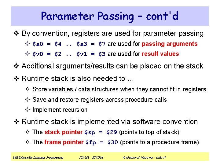 Parameter Passing – cont'd v By convention, registers are used for parameter passing ²