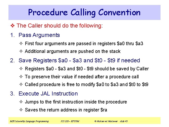 Procedure Calling Convention v The Caller should do the following: 1. Pass Arguments ²