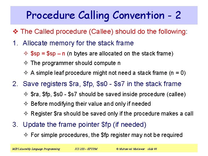 Procedure Calling Convention - 2 v The Called procedure (Callee) should do the following: