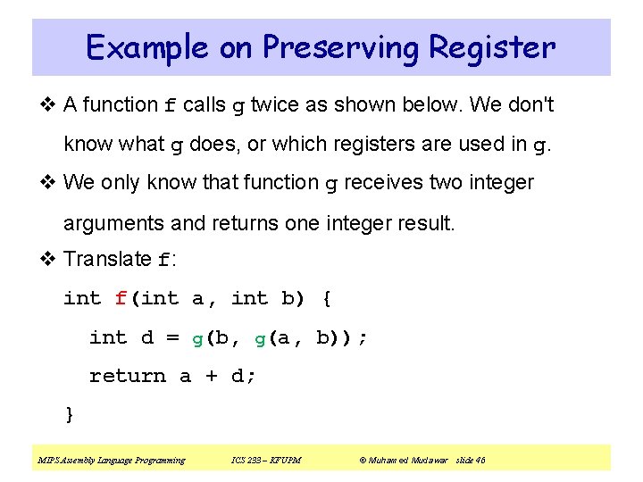 Example on Preserving Register v A function f calls g twice as shown below.