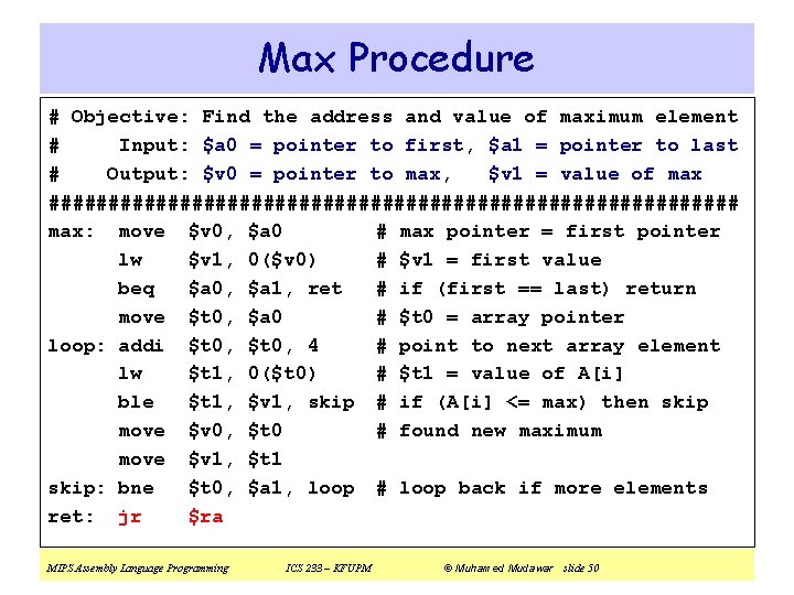 Max Procedure # Objective: Find the address and value of maximum element # Input: