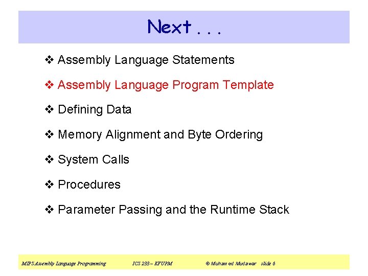 Next. . . v Assembly Language Statements v Assembly Language Program Template v Defining