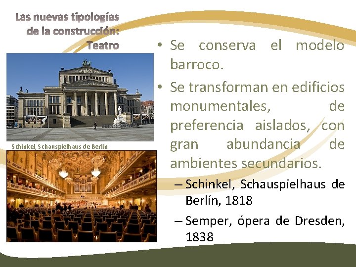 Schinkel, Schauspielhaus de Berlín • Se conserva el modelo barroco. • Se transforman en