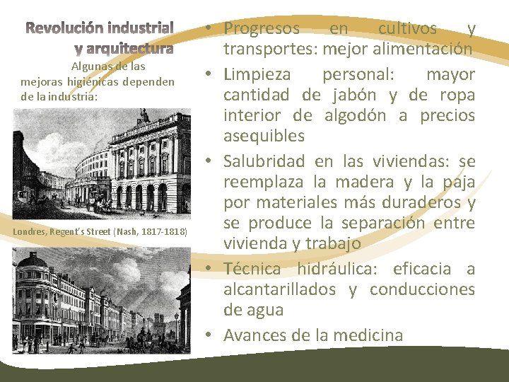 Algunas de las mejoras higiénicas dependen de la industria: Londres, Regent’s Street (Nash, 1817