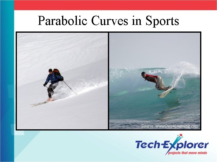 Parabolic Curves in Sports Source: www. Pics 4 Learning. com 