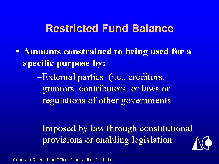 Restricted Fund Balance § Amounts constrained to being used for a specific purpose by: