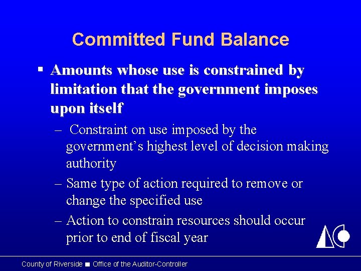 Committed Fund Balance § Amounts whose use is constrained by limitation that the government