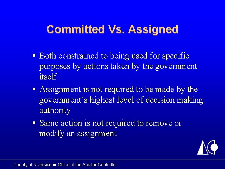 Committed Vs. Assigned § Both constrained to being used for specific purposes by actions