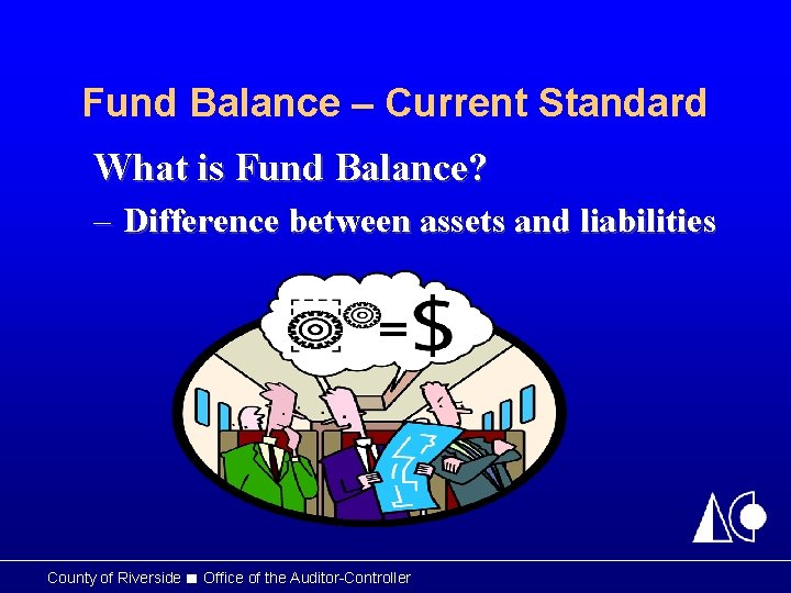 Fund Balance – Current Standard What is Fund Balance? – Difference between assets and