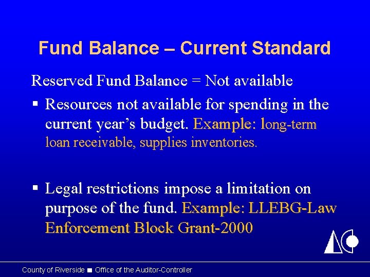 Fund Balance – Current Standard Reserved Fund Balance = Not available § Resources not