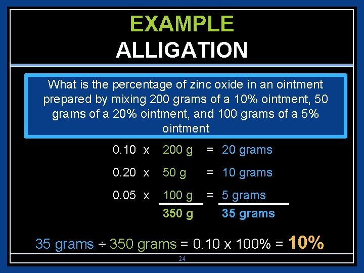 EXAMPLE ALLIGATION What is the percentage of zinc oxide in an ointment prepared by
