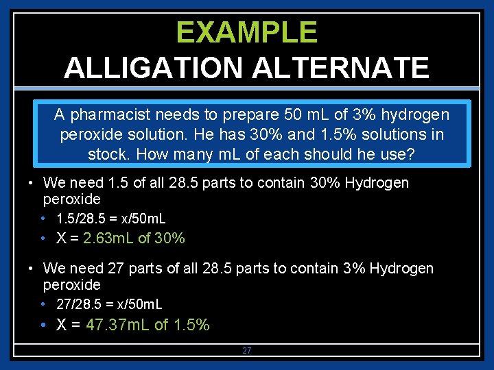 EXAMPLE ALLIGATION ALTERNATE A pharmacist needs to prepare 50 m. L of 3% hydrogen
