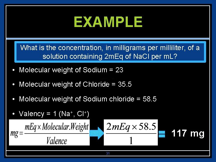 EXAMPLE What is the concentration, in milligrams per milliliter, of a solution containing 2