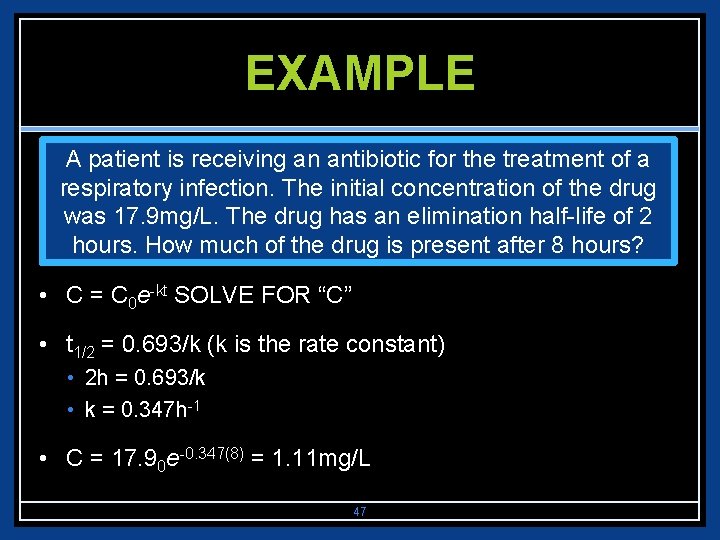 EXAMPLE A patient is receiving an antibiotic for the treatment of a respiratory infection.