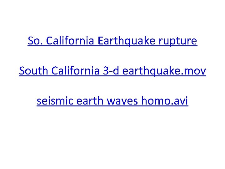 So. California Earthquake rupture South California 3 -d earthquake. mov seismic earth waves homo.