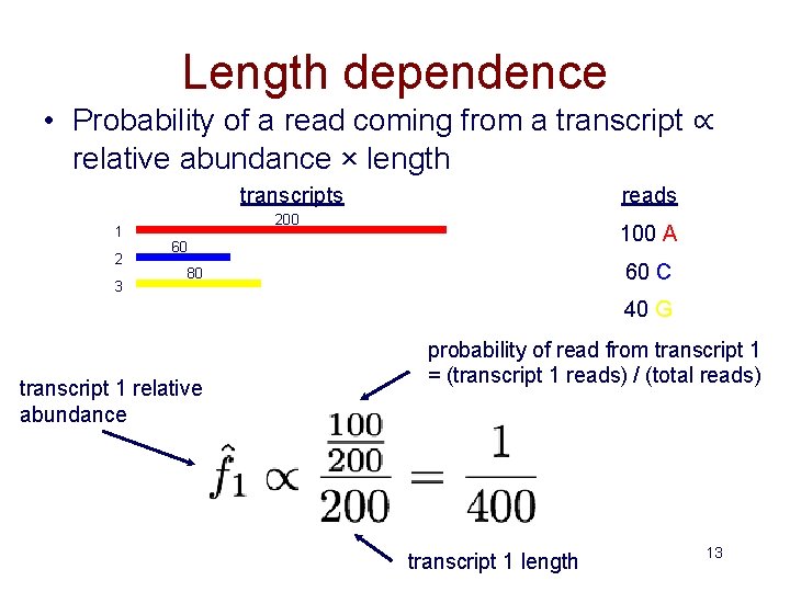 Length dependence • Probability of a read coming from a transcript ∝ relative abundance