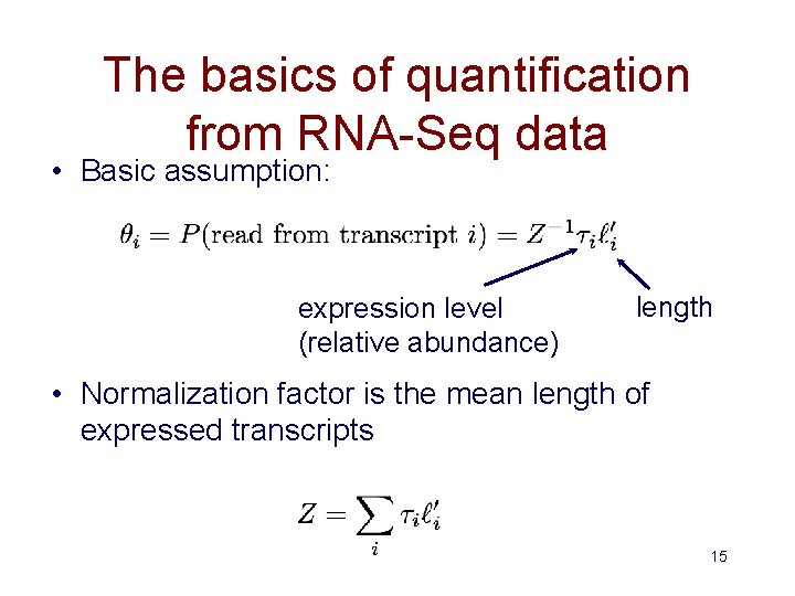 The basics of quantification from RNA-Seq data • Basic assumption: expression level (relative abundance)