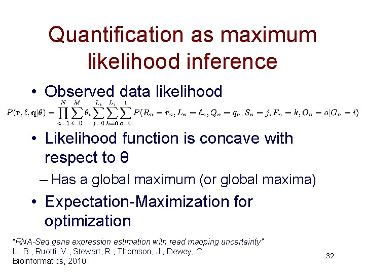 Quantification as maximum likelihood inference • Observed data likelihood • Likelihood function is concave