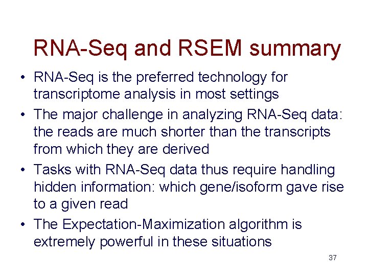 RNA-Seq and RSEM summary • RNA-Seq is the preferred technology for transcriptome analysis in
