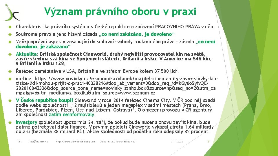 Význam právního oboru v praxi Charakteristika právního systému v České republice a zařazení PRACOVNÍHO