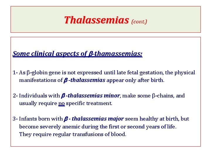 Thalassemias (cont. ) Some clinical aspects of b-thamassemias: 1 - As b-globin gene is