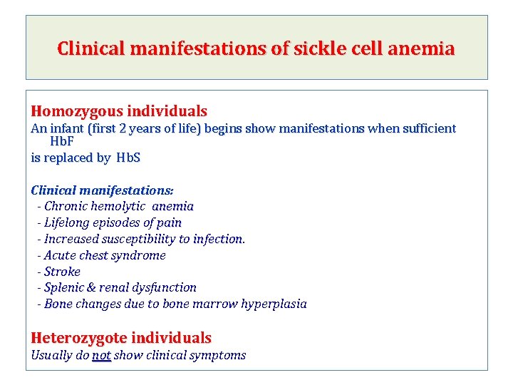 Clinical manifestations of sickle cell anemia Homozygous individuals An infant (first 2 years of