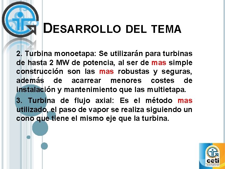 DESARROLLO DEL TEMA 2. Turbina monoetapa: Se utilizarán para turbinas de hasta 2 MW
