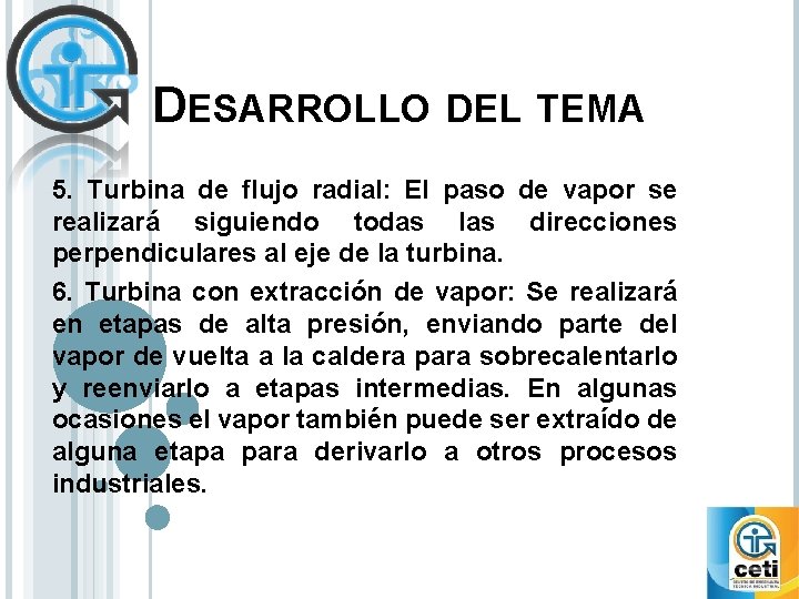 DESARROLLO DEL TEMA 5. Turbina de flujo radial: El paso de vapor se realizará