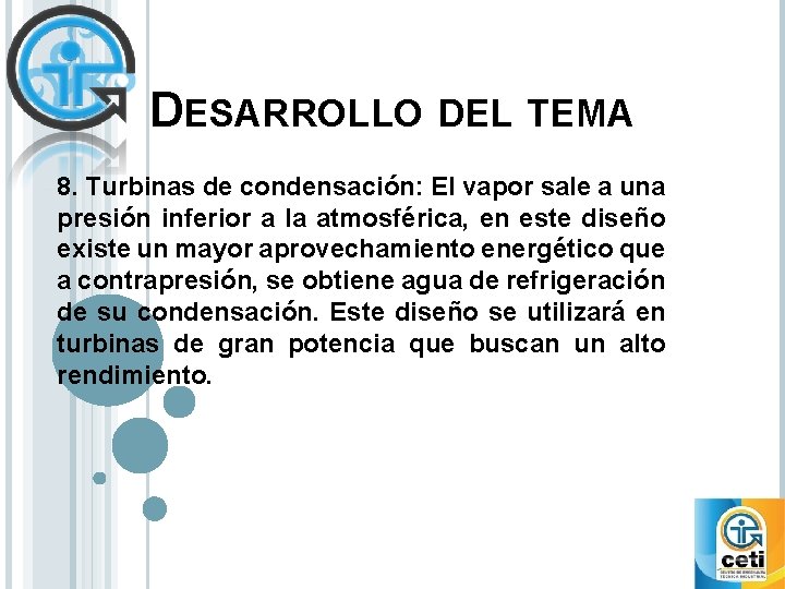 DESARROLLO DEL TEMA 8. Turbinas de condensación: El vapor sale a una presión inferior