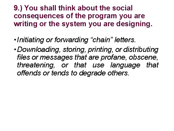 9. ) You shall think about the social consequences of the program you are