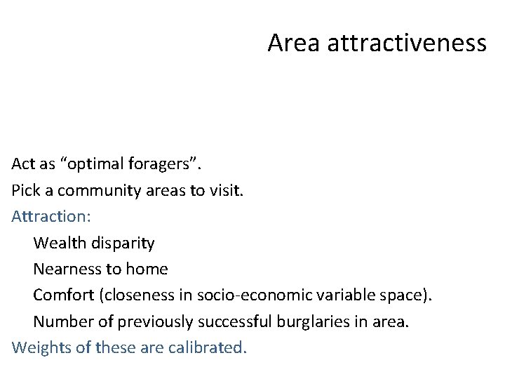 Area attractiveness Act as “optimal foragers”. Pick a community areas to visit. Attraction: Wealth