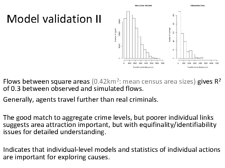 Model validation II Flows between square areas (0. 42 km 2: mean census area