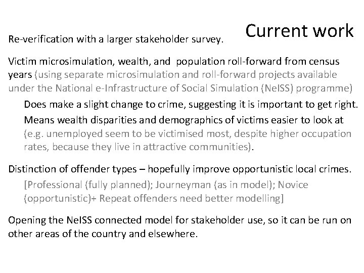 Re-verification with a larger stakeholder survey. Current work Victim microsimulation, wealth, and population roll-forward