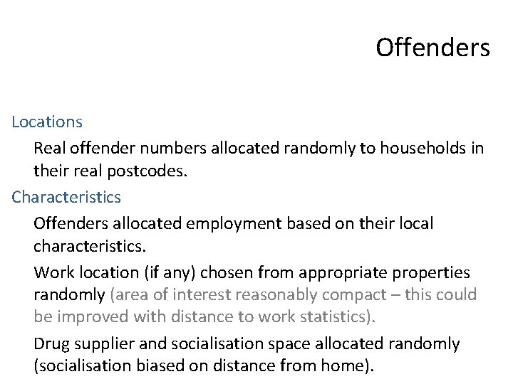 Offenders Locations Real offender numbers allocated randomly to households in their real postcodes. Characteristics