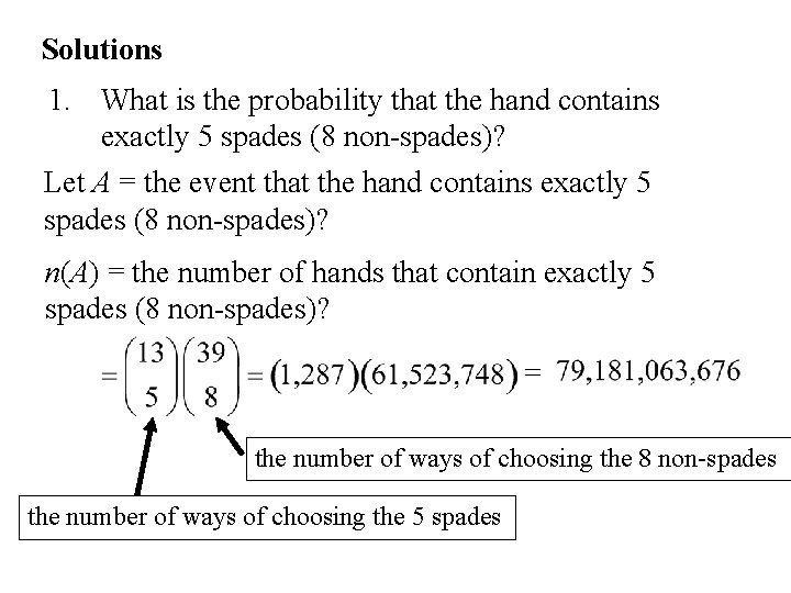 Solutions 1. What is the probability that the hand contains exactly 5 spades (8