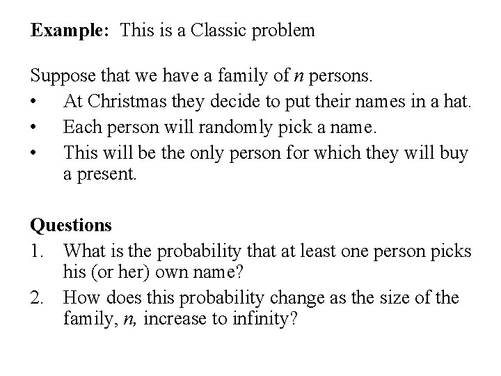 Example: This is a Classic problem Suppose that we have a family of n