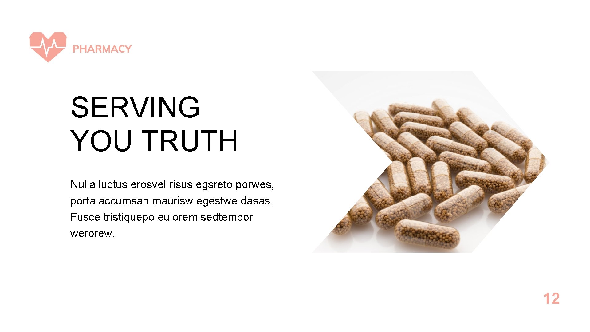 SERVING YOU TRUTH Nulla luctus erosvel risus egsreto porwes, porta accumsan maurisw egestwe dasas.