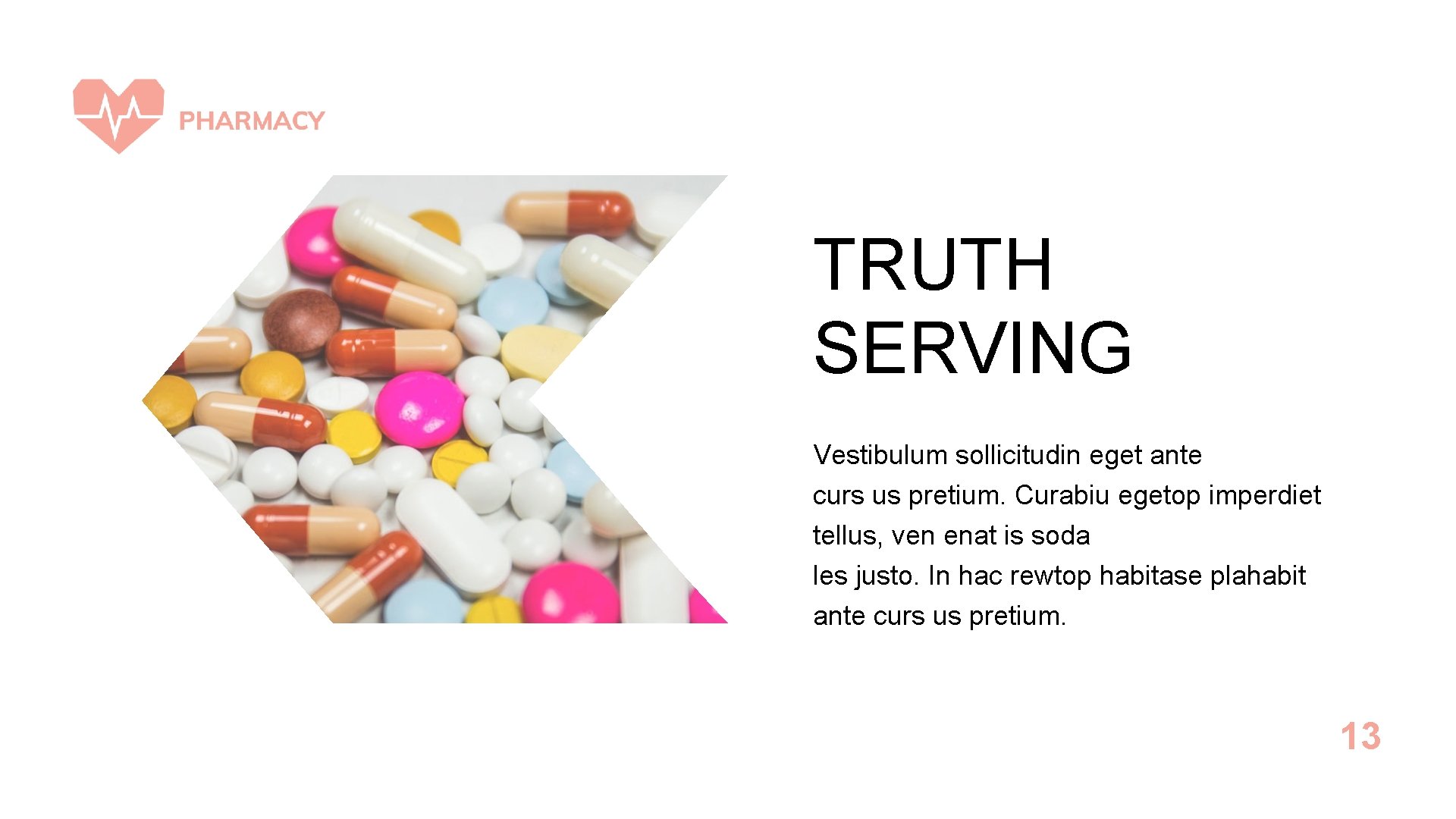 TRUTH SERVING Vestibulum sollicitudin eget ante curs us pretium. Curabiu egetop imperdiet tellus, ven