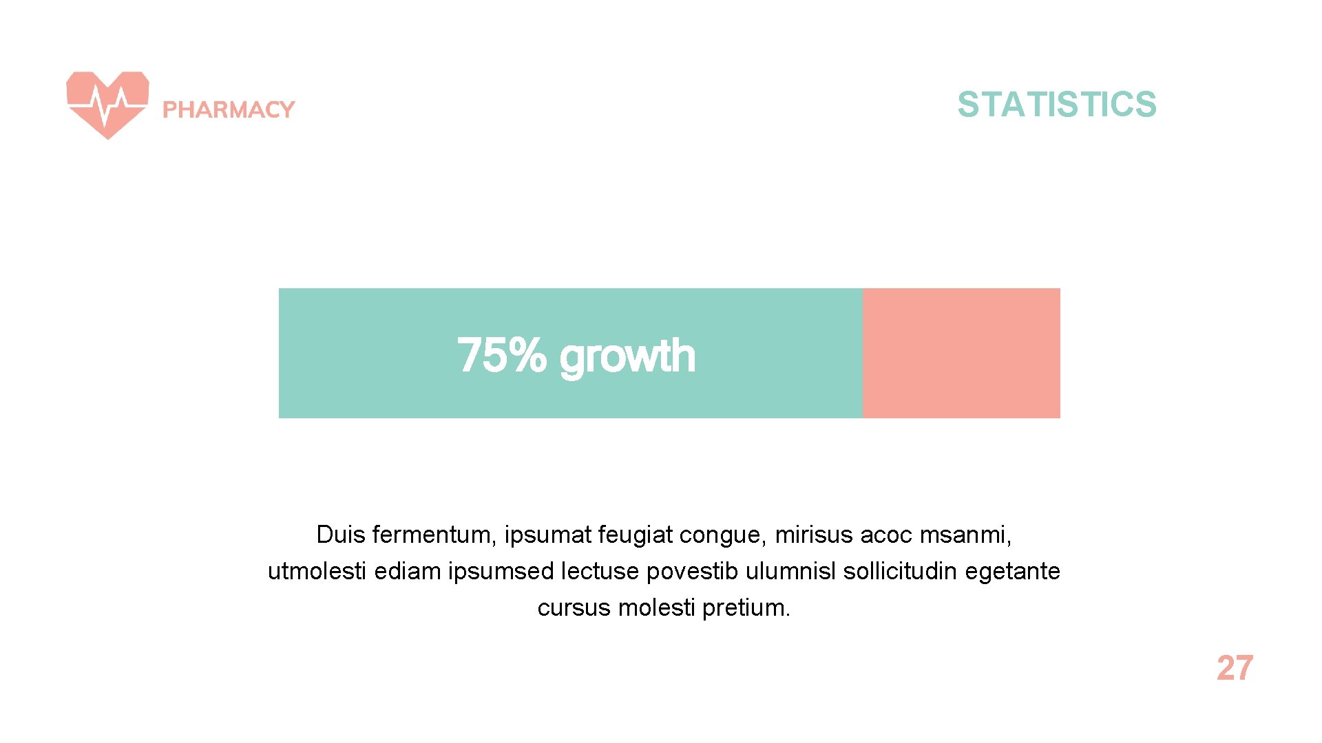 STATISTICS 75% growth Duis fermentum, ipsumat feugiat congue, mirisus acoc msanmi, utmolesti ediam ipsumsed