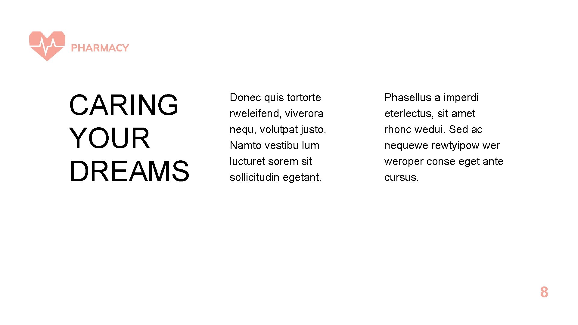 CARING YOUR DREAMS Donec quis tortorte rweleifend, viverora nequ, volutpat justo. Namto vestibu lum