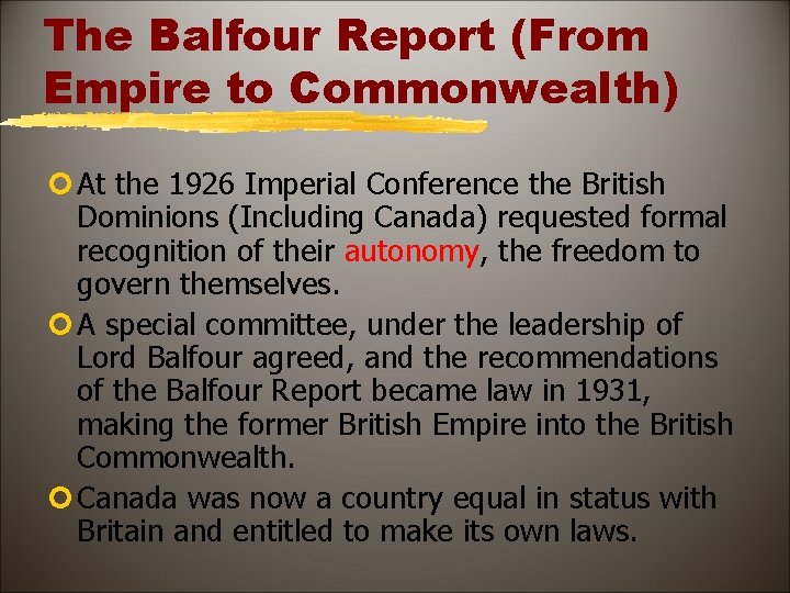 The Balfour Report (From Empire to Commonwealth) ¢ At the 1926 Imperial Conference the