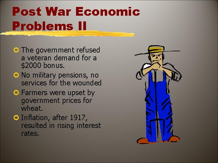 Post War Economic Problems II ¢ The government refused a veteran demand for a