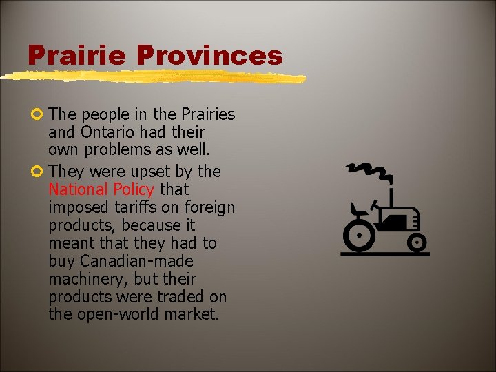 Prairie Provinces ¢ The people in the Prairies and Ontario had their own problems