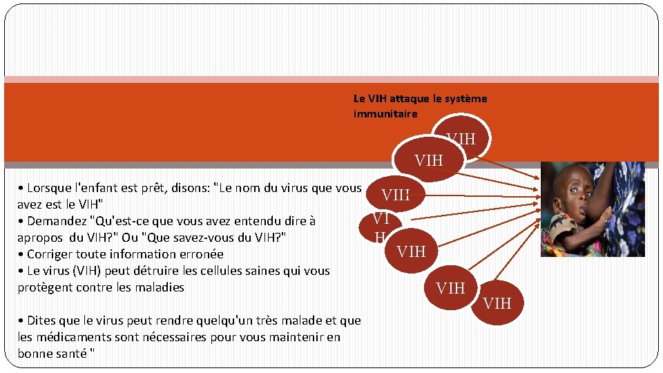 Le VIH attaque le système immunitaire VIH • Lorsque l'enfant est prêt, disons: "Le