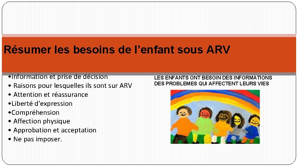 Résumer les besoins de l’enfant sous ARV • information et prise de décision •