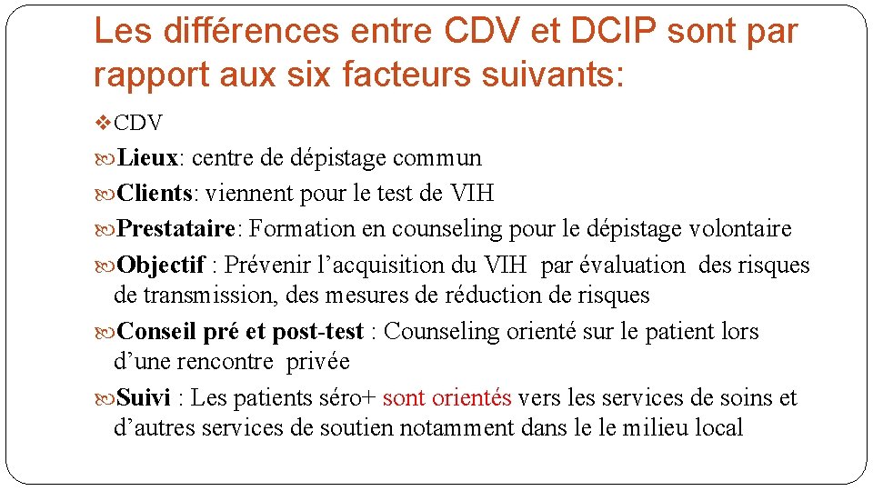 Les différences entre CDV et DCIP sont par rapport aux six facteurs suivants: v