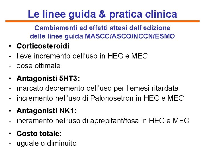 Le linee guida & pratica clinica Cambiamenti ed effetti attesi dall’edizione delle linee guida