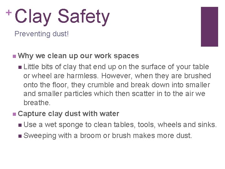 + Clay Safety Preventing dust! n Why we clean up our work spaces n